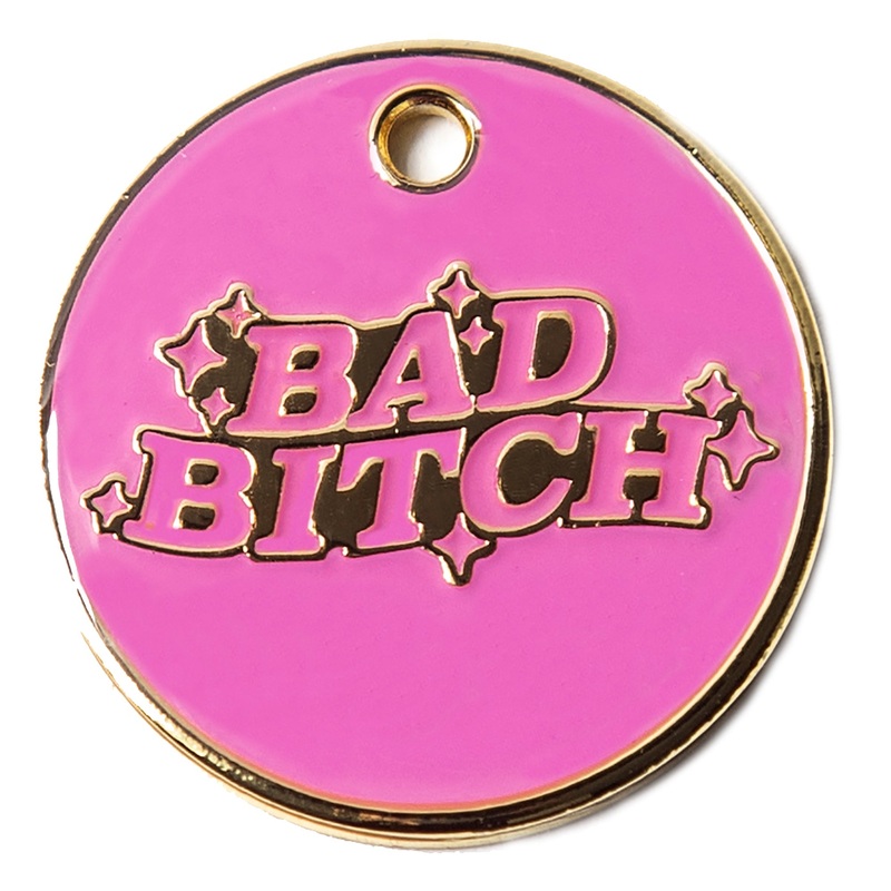 Bad B!tch ID Tags